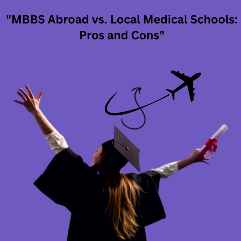 “MBBS Abroad vs. Local Medical Schools: Pros and Cons”